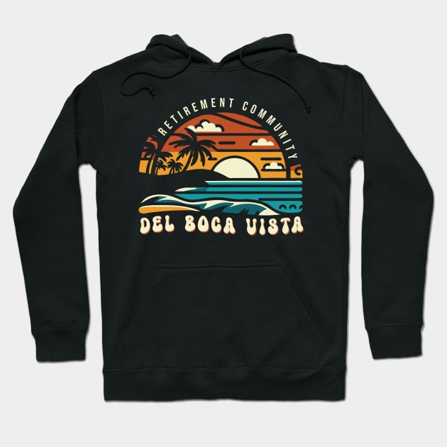 Del Boca Vista /// Retirement Community Hoodie by Trendsdk